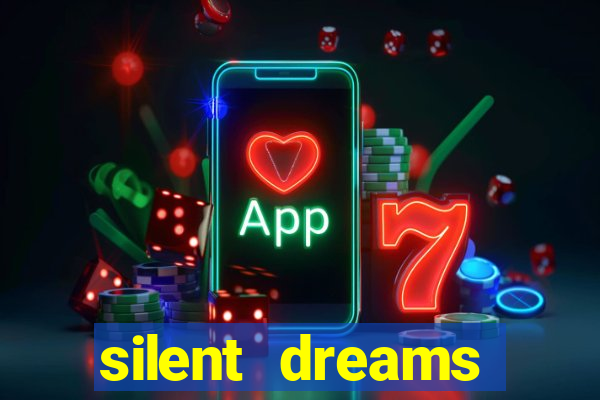 silent dreams reclame aqui